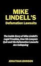 Mike Lindell's Defamation Lawsuits: The Inside Story of Mike Lindell's Legal Troubles, How His Lawyers Quit and His Defamation Lawsuits Are Collapsing ... Figures and Arising Matters Book 4)