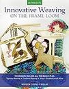Innovative Weaving on the Frame Loom (English Edition)