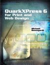 QuarkXPress 6 for Print and Web Design By Michael Baumgardt. 978