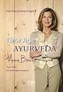 New Age Ayurveda - Meine Basics: Ayurveda für jede Lebensphase