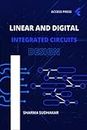 Linear and Digital Integrated Circuits Design. 1st Edition 2023