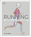 Running: Mejora tu técnica, evita lesiones, perfecciona tu entrenamiento (Deportes DK)