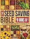 THE SEED SAVING BIBLE [10 Books in 1]: The Complete Expert’s Guide To Harvest, Store, Germinate, Keep Your Vegetable And Herb Seeds Fresh For Years & Build Your Seed Bank Like A Pro. Preppers Approved