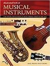 The Illustrated Book Of Musical Instruments: A Pictorial Encyclopedia of Music-Making Through The ages