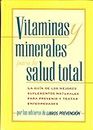 Vitaminas y minerales para la salud total: La guía de los mejores suplementos naturales para prevenir y tratar enfermedades (Spanish Edition)