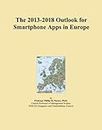 The 2013-2018 Outlook for Smartphone Apps in Europe