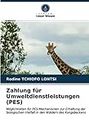 Zahlung für Umweltdienstleistungen (PES): Möglichkeiten für PES-Mechanismen zur Erhaltung der biologischen Vielfalt in den Wäldern des Kongobeckens (German Edition)