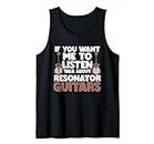 Si quieres que escuche Talk About Resonator Guitars Dobro Camiseta sin Mangas