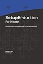 Setup Reduction for Printers: A Practical Guide to Reducing Makeready Time in Print Manufacturing