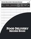 Food Delivery Record Book: Log Book for Recording Food Delivered to Your Premises | Perfect for Restaurants, Catering, Cafe... | 8,5 x 11 in