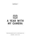 A Year With My Camera, Book 1: The ultimate photography workshop for complete beginners (Volume 1)