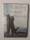 CREATING AN INTIMATE MARRIAGE Jim Burns Self Help DVD/CD Counseling Relationship