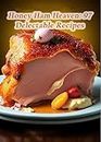 Honey Ham Heaven: 97 Delectable Recipes