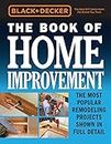 Book of Home Improvement (Black and Deck: The Most Popular Remodeling Projects Shown in Full Detail