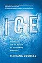 Ice: The Nature, the History, and the Uses of an Astonishing Substance