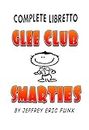 Glee Club Smarties Complete Libretto