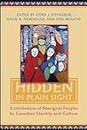 Hidden in Plain Sight: Contributions of Aboriginal Peoples to Canadian Identity and Culture, Volume II: Contributions of Aboriginal Peoples to Canadian Identity and Culture, Volume 2