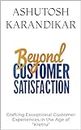BEYOND CUSTOMER SATISFACTION: CRAFTING EXCEPTIONAL CUSTOMER EXPERIENCES IN THE AGE OF KRETRU
