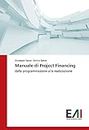 Manuale di Project Financing: dalla programmazione alla realizzazione