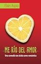 ME RIO DEL AMOR: Una comedia tan ácida como romántica