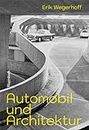 Automobil und Architektur - Ein kreativer Konflikt (Allgemeines Programm - Sachbuch)