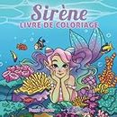 Sirene livre de coloriage: Pour les enfants de 4 a 8 ans, 9-12 ans (Livres de Coloriage Pour Enfants)