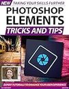 Photoshop Elements Tricks and Tips (Learn Adobe Elements Book 2)
