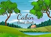 Cabin Guest Book: For Vacation Home / For Visitors, House Warming Presents, Decoration Gifts For House