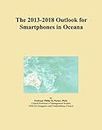 The 2013-2018 Outlook for Smartphones in Oceana