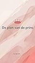 De pion van de prins (Dutch Edition)