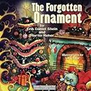 The Forgotten Ornament: 10th Anniversary Limited Edition 2016: A Christmas Story