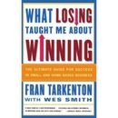 What Losing Taught Me About Winning: The Ultimate Guide For Success In Small And Home-Based Business