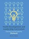 OPERATION LEVEL UP LEADERSHIP: YOUTH DEVELOPMENT AND LEADERSHIP CURRICULUM WORKBOOK