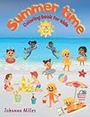 Summer Time Coloring Book For Kids: Coloring Book Day at the Beach, Summer Theme, Summer Accessories, Clothes, Swimsuit, Sunglasses, Ready To The Summer Vacation At The Beach, Kids 4-8,