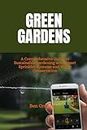 Green Gardens: A Comprehensive Guide to Sustainable Gardening with Smart Sprinkler Systems and Water Conservation (Irrigation and Smart Sprinkler System)
