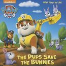 The Pups Save the Bunnies (Paw Patrol) (Pictureback(R)) by Random House