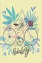 Just Keep Pedaling: Bicycle Gifts for Her | Gift for Women Who Loves Cycling | A Lined Notebook with Silhouettes of Cyclists | Great Replacement for Greeting Cards