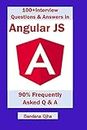 100+ Interview Questions & Answers in Angular JS: 90% Frequently asked Interview Q & A in Angular JS: 14 (Interview Q & A series)