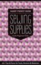 Sewing Supplies Handy Pocket Guide: 65+ Tips and Facts for Tools, Notions and Ma