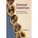 Emotional Connections: How Relationships Guide Early Learning: Instructor's Guide [With Cdrom]