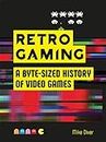 Retro Gaming: A Byte-sized History of Video Games – From Atari to Zelda