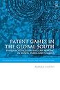 Patent Games in the Global South: Pharmaceutical Patent Law-Making in Brazil, India and Nigeria (Studies in International Trade and Investment Law)