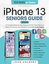Iphone 13 Seniors Guide: A Complete Step-by-Step Manual for Non-Tech-Savvy to Make iOS Easy to Use and More Accessible to the Elderly (Tech guides for Seniors)