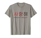 Saranghae I Love You In Korean Hangul Kpop Music Gayo T-Shirt