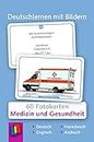 Deutschlernen mit Bildern - Medizin und Gesundheit: 60 Fotokarten auf Deutsch, Englisch, Französisch und Arabisch