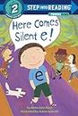 Here Comes Silent E!: A Phonics Reader (Step into Reading)