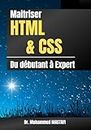 Maitriser HTML et CSS : du Débutant à Expert: Apprendre la conception web en toute simplicité à l’aide de nombreux exemples pratiques