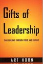Gifts of Leadership: Team Building Through Focus and Empathy, Very Good Conditio