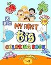 My First Big Coloring Book for Toddlers ages 1-3: Simple & Fun Coloring Pages for Kids with Cute Animals, Letters, Numbers, Vehicles, Fruits and ... Sport, Musical instruments and More...