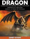 Dragon: Livres De Coloriage Super Fun Pour Enfants Et Adultes (Bonus: 20 Pa...